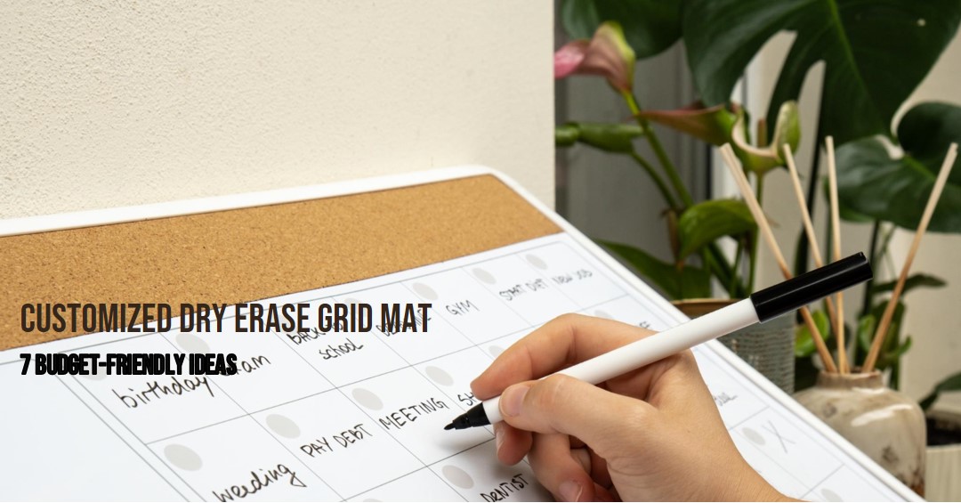 7 Creative Ideas to Customize Your Dry Erase Grid Mat on a Budget