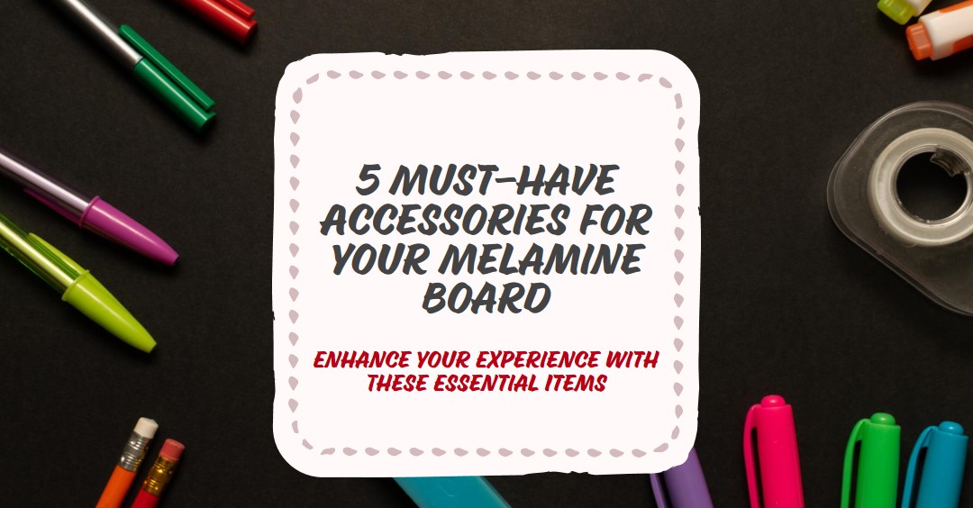 5 Essential Accessories: Enhance Your Melamine Dry Erase Board Experience